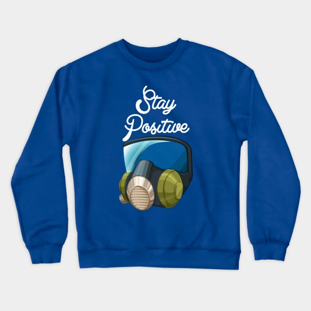 Stay Positive Crewneck Sweatshirt by Recapaca